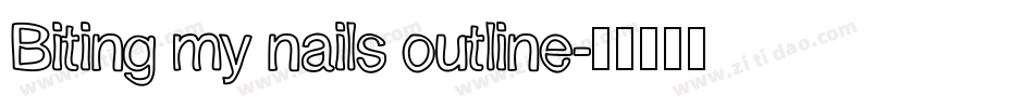 Biting my nails outline字体转换